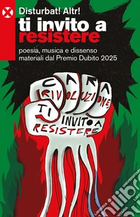 Ti invito a resistere. Poesia, musica e dissenso materiali dal Premio Dubito 2025
