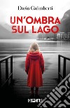 Un'ombra sul lago libro