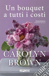 Un bouquet a tutti i costi libro