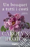 Un bouquet a tutti i costi libro