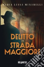 Delitto in Strada Maggiore libro