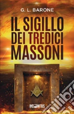 Il sigillo dei tredici massoni libro