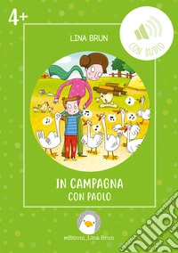 In campagna con Paolo. Ediz. illustrata. Con audio libro
