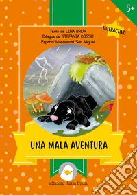 Una mala aventura. Ediz. illustrata libro