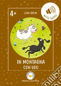 In montagna con Ugo. Ediz. per la scuola libro