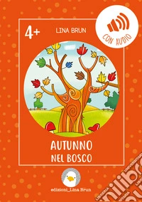 Autunno nel bosco. Con audio libro