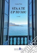 Sta a te. Up to you libro