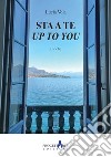 Sta a te. Up to you libro