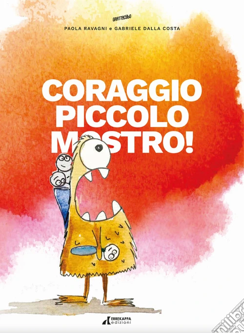 Coraggio piccolo mostro!