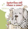 Indovina chi viene a cena? Ediz. a colori libro