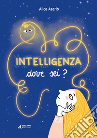 Intelligenza dove sei? libro