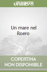 Un mare nel Roero libro