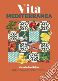 Valori e tradizioni delle comunità emblematiche libro