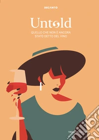 Untold. Quello che non è ancora stato detto del vino libro