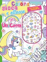 Colora gioca attacca gli unicorni. Activity book con puffy stickers. Ediz. illustrata libro