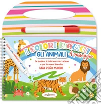 Gli animali. Colori magici a passeggio. Ediz. illustrata. Con pennarello ad acqua libro