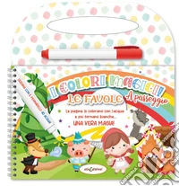Le favole. Colori magici a passeggio. Ediz. illustrata. Con pennarello ad acqua libro