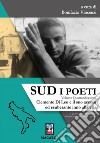 Sud. I poeti. Vol. 14: Clemente Di Leo e il suo acceso ed esuberante inno alla vita libro di Vincenzi B. (cur.)