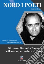 Nord i poeti. Vol. 3: Giovanni Ramella Bagneri e il suo saper vedere al buio libro