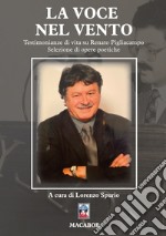 La voce nel vento. Testimonianze di vita su Renato Pigliacampo libro