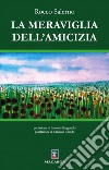 La meraviglia dell'amicizia libro di Salerno Rocco