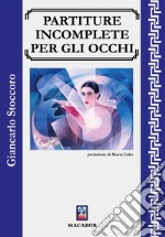 Partiture incomplete per gli occhi libro