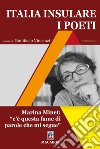 Italia insulare. I poeti. Vol. 6: Marina Minet: «c'è questa fame di parole che mi segue» libro di Vincenzi B. (cur.)