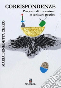 Corrispondenze. Proposte di interazione e scrittura poetica libro