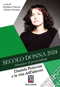 Secolo donna 2024. Daniela Pericone e la vita dell'altrove libro