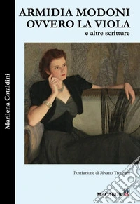 Armidia Modoni ovvero la Viola e altre scritture libro