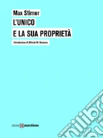 L'unico e la sua proprietà libro