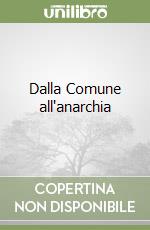 Dalla Comune all'anarchia libro