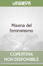 Miseria del femminismo libro