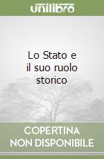 Lo Stato e il suo ruolo storico
