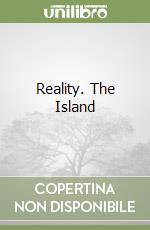 Reality. The Island