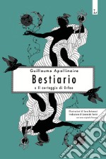 Bestiario. Il corteggio di Orfeo. Ediz. illustrata