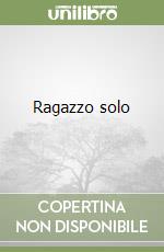 Ragazzo solo