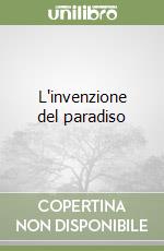 L'invenzione del paradiso