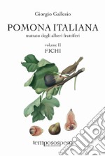 Pomona italiana ossia Trattato degli alberi fruttiferi. Vol. 2: Fichi