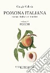 Pomona italiana. Trattato degli alberi fruttiferi. Vol. 5: Peschi libro