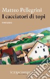 I cacciatori di topi libro