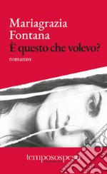 È questo che volevo? libro