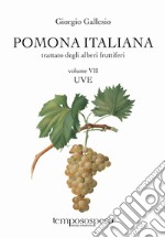 Pomona italiana ossia Trattato degli alberi fruttiferi. Vol. 7: Uve