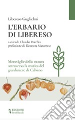 L'erbario di Libereso. Meraviglie della natura attraverso la matita del giardiniere di Calvino libro