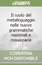 Il ruolo del metalinguaggio nelle nuove grammatiche nazionali e missionarie libro