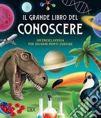 Il grande libro del conoscere libro