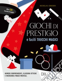 Giochi di prestigio e facili trucchi magici libro
