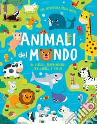 Animali del mondo. Ediz. a colori libro