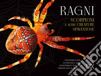 Ragni, scorpioni e altre creature spaventose libro