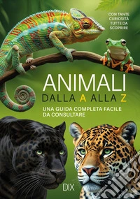 Animali dalla A alla Z. Ediz. a colori libro